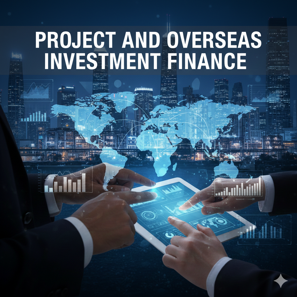 Project and Overseas Investment Finance